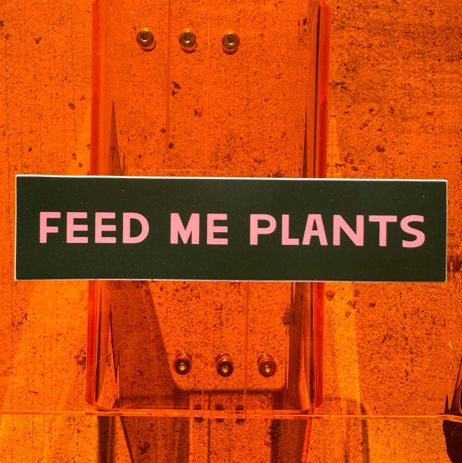 ‘Feed Me Plants’ Vinyl Sticker